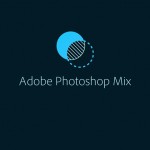 أدوبي تطلق فوتوشوب مكس Adobe Photoshop Mix و تطبيقات أخرى على أندرويد